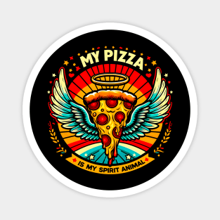 My Pizza Is my Spirit funny pizza lover Magnet
